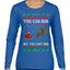 You Can Run But You Can't Hide Santa Sleigh Reindeer Ugly Christmas Sweater Womens Graphic Long Sleeve T-Shirt