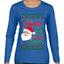 Naughty Santa Isn't The Only One Coming Tonight Ugly Christmas Sweater Womens Graphic Long Sleeve T-Shirt