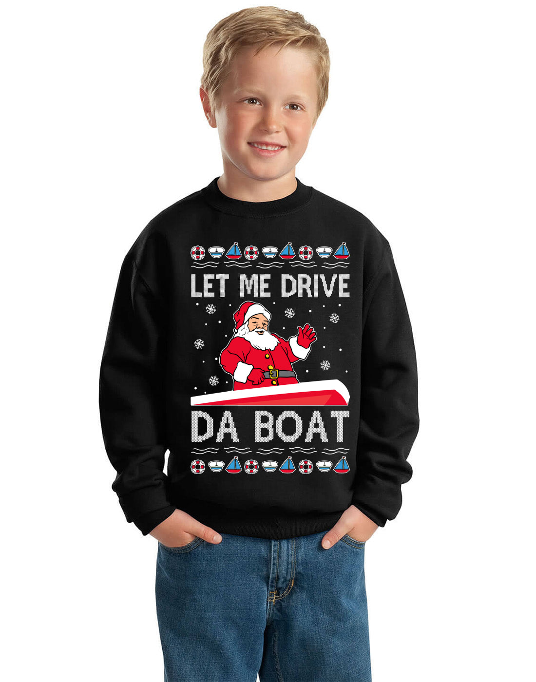 Let Me Drive Da Boat Funny Santa Xmas Ugly Christmas Sweater Unisex Boys Girls Crewneck Graphic Sweatshirt