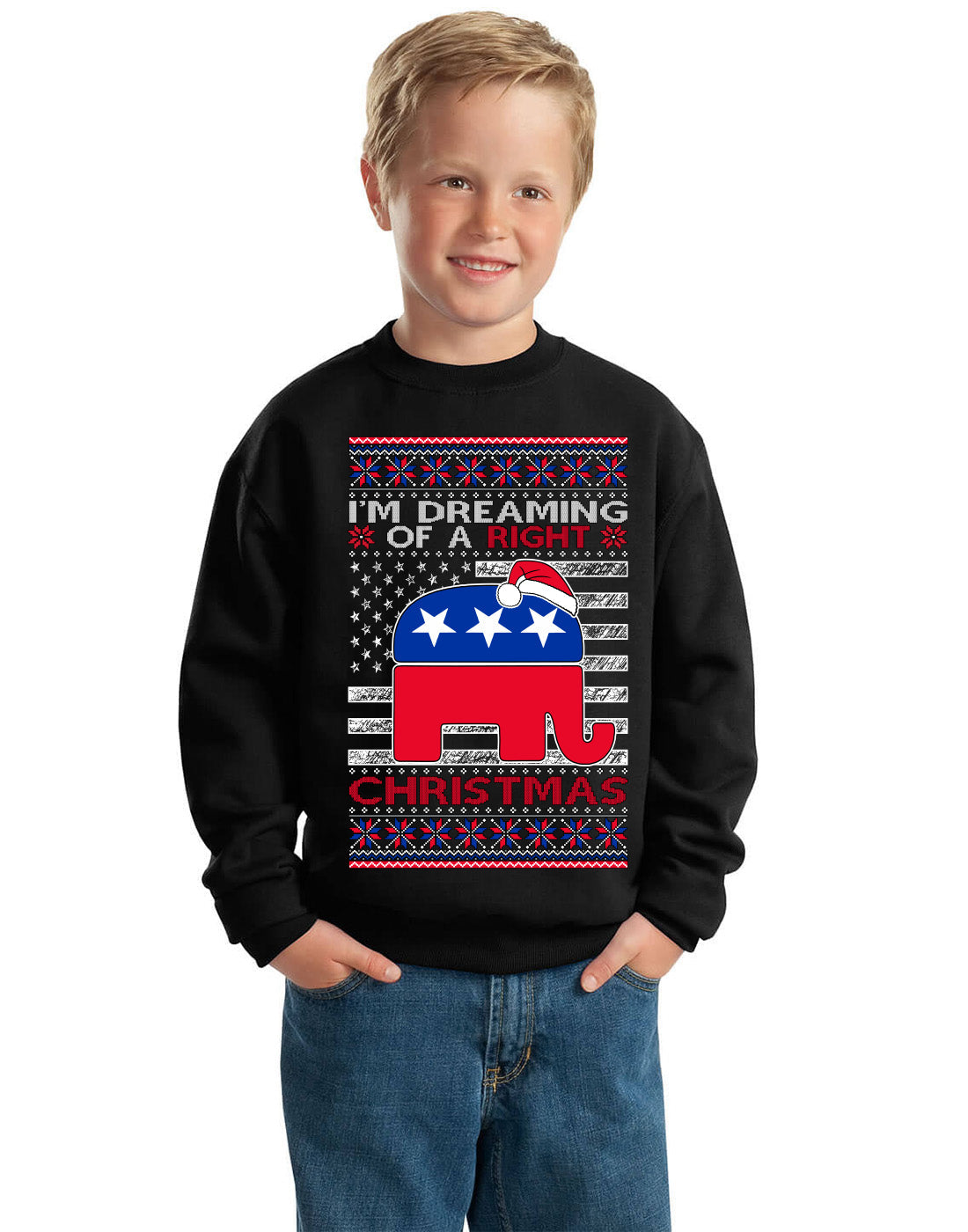I'm Dreaming Of A Right Christmas Republican GOP  Ugly Christmas Sweater Unisex Boys Girls Crewneck Graphic Sweatshirt