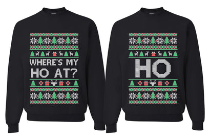Where's My Ho At? Ho Sweater Girlfriend Boyfriend Gift His and Hers Matching Ugly Christmas Couple Crewneck Sweatshirt