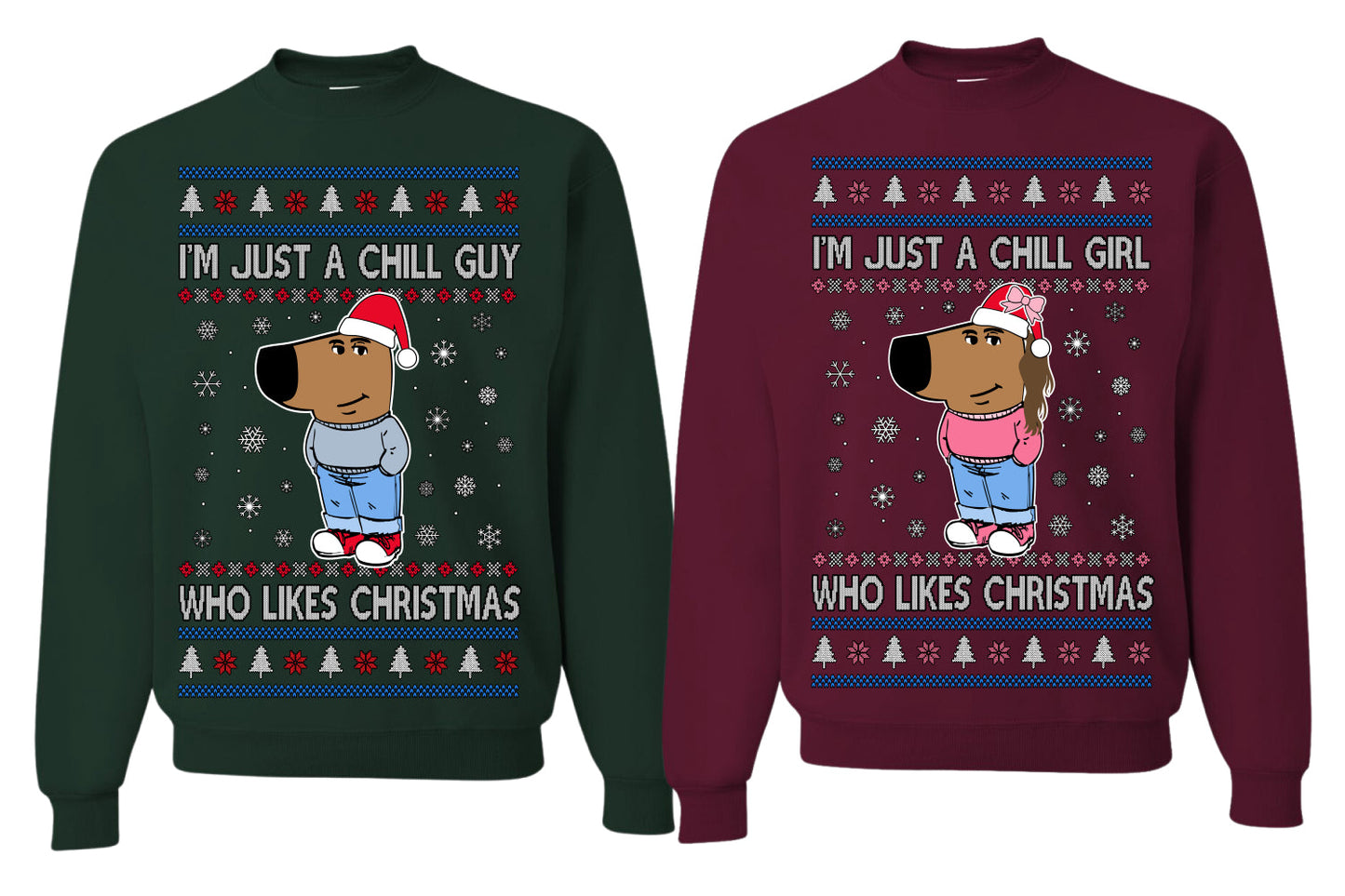 I'm Just a Chill Guy, Chil Girl, My New Character, Santa Dog Viral Meme Coin CHILLGUY CHILLGIRL Funny Internet Memes Girlfriend Boyfriend Gift His and Hers Matching Ugly Christmas Couples Sweater Crewneck Sweatshirt