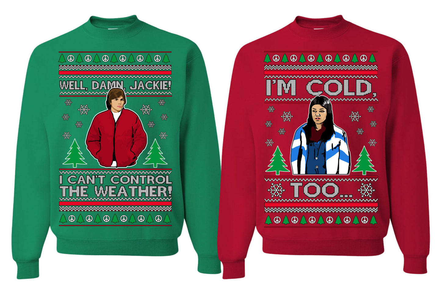 Damn Jackie I Can't Control the Weather, I'm Cold Too Funny Sweatshirt Ugly Christmas Matching Couples Sweater Crewneck Sweatshirt