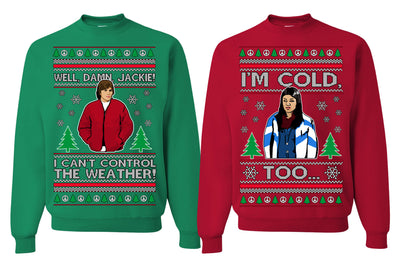 Damn Jackie I Can't Control the Weather, I'm Cold Too Funny Sweatshirt Ugly Christmas Matching Couples Sweater Crewneck Sweatshirt