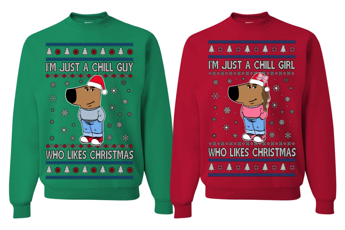 I'm Just a Chill Guy, Chil Girl, My New Character, Santa Dog Viral Meme Coin CHILLGUY CHILLGIRL Funny Internet Memes Girlfriend Boyfriend Gift His and Hers Matching Ugly Christmas Couples Sweater Crewneck Sweatshirt