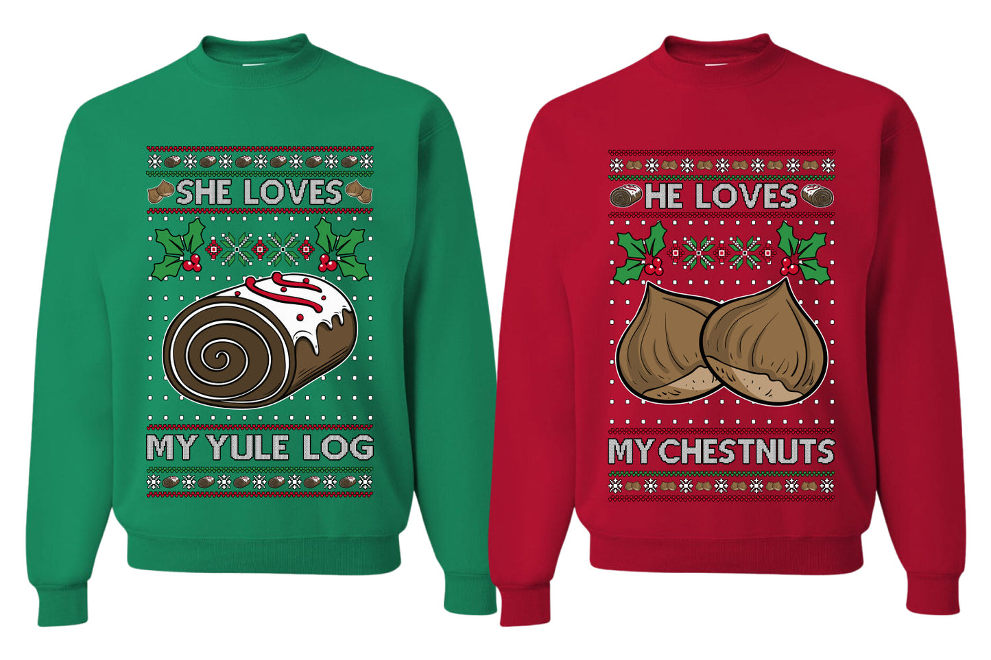 Love My Chestnuts Love My Yule Log Sweater Girlfriend Boyfriend Gift His and Hers Matching Ugly Christmas Couple Crewneck Sweatshirt