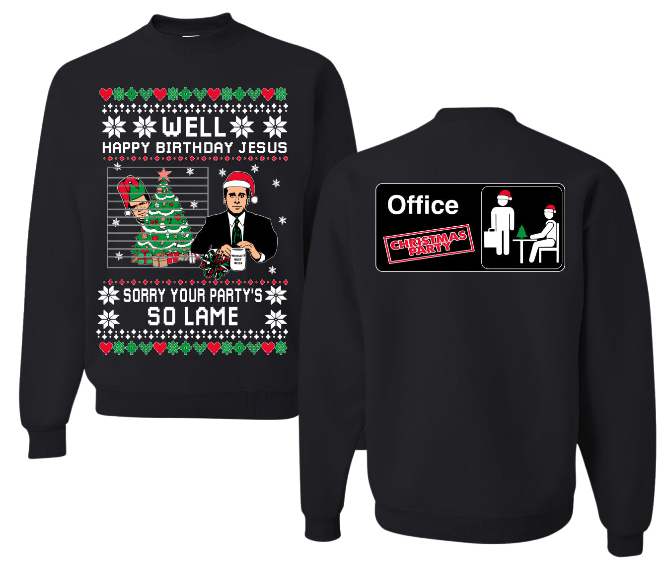 Well Happy Birthday Jesus Funny Quote Office Ugly Christmas Sweater Front and Back Unisex Ugly Christmas Sweater Crewneck Sweatshirt