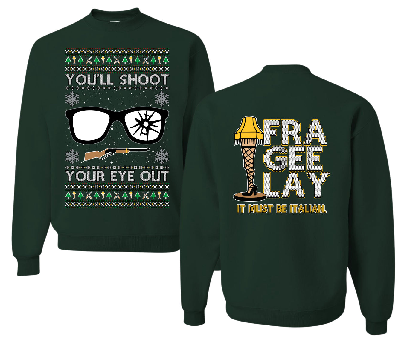 You'll Shoot Your Eye Out Story Ugly Christmas Front and Back Sweater Unisex Crewneck Sweatshirt