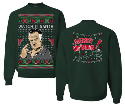Watch It Santa, Funny Paulie Italian NJ New Jersey Mafia, Classic TV Show Front and Back Unisex Ugly Christmas Sweater Crewneck Sweatshirt