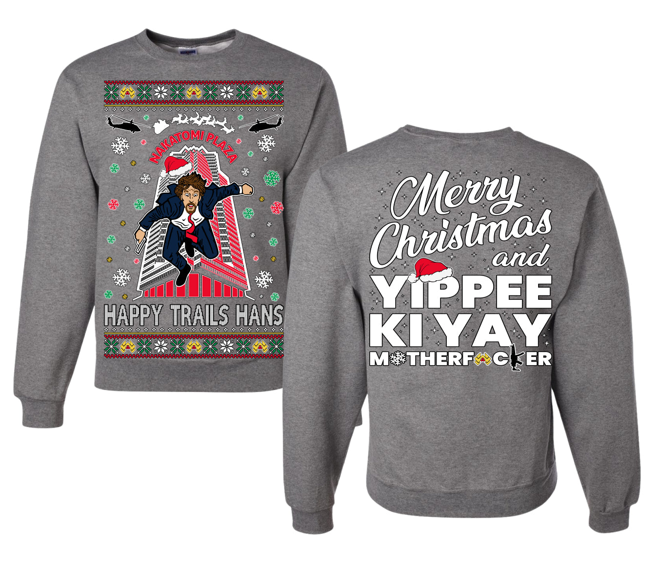 Nakatomi Plaza Happy Trails Hans Ugly Christmas Front and Back Sweater Unisex Crewneck Sweatshirt