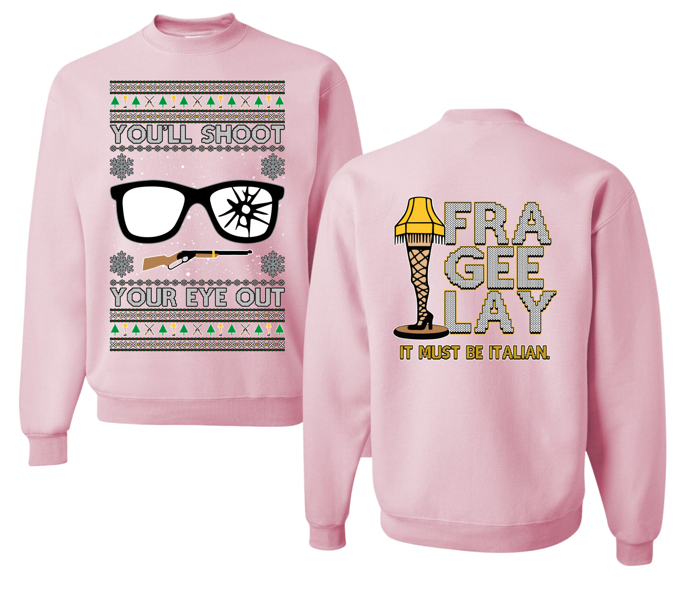 You'll Shoot Your Eye Out Story Ugly Christmas Front and Back Sweater Unisex Crewneck Sweatshirt