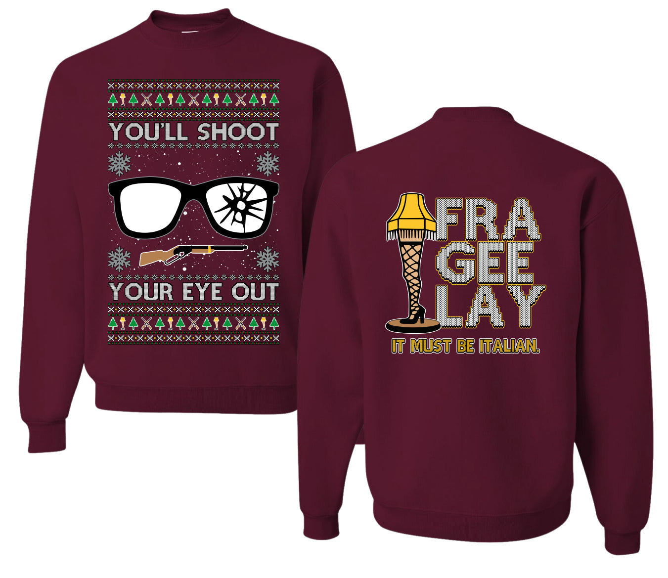 You'll Shoot Your Eye Out Story Ugly Christmas Front and Back Sweater Unisex Crewneck Sweatshirt