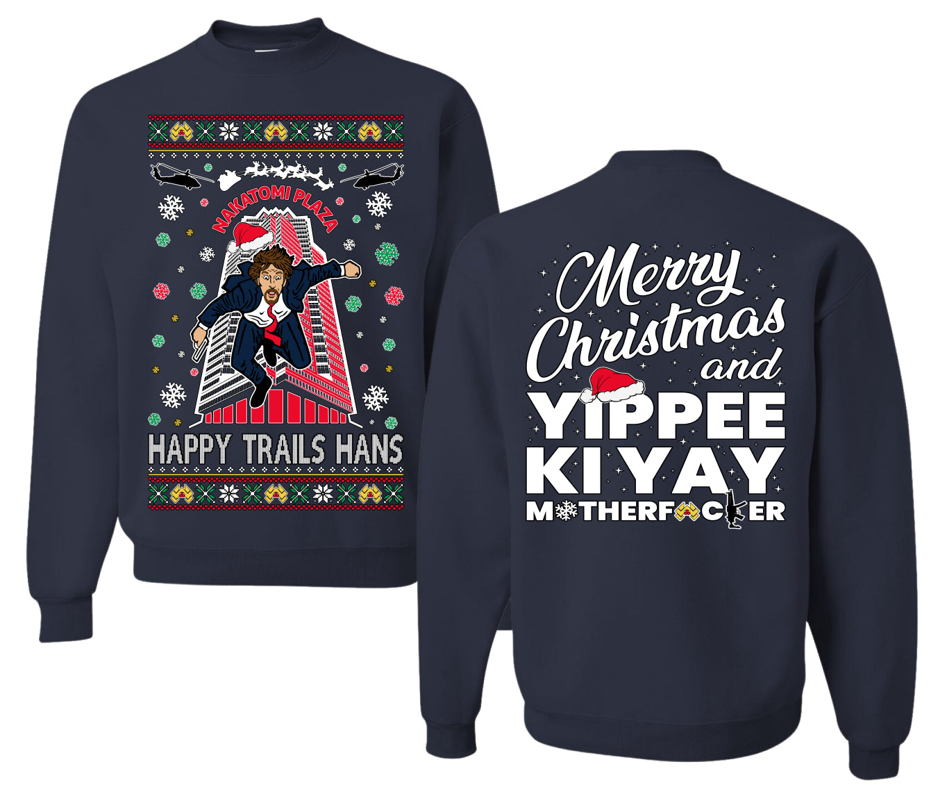 Nakatomi Plaza Happy Trails Hans Ugly Christmas Front and Back Sweater Unisex Crewneck Sweatshirt