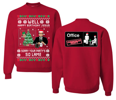 Well Happy Birthday Jesus Funny Quote Office Ugly Christmas Sweater Front and Back Unisex Ugly Christmas Sweater Crewneck Sweatshirt
