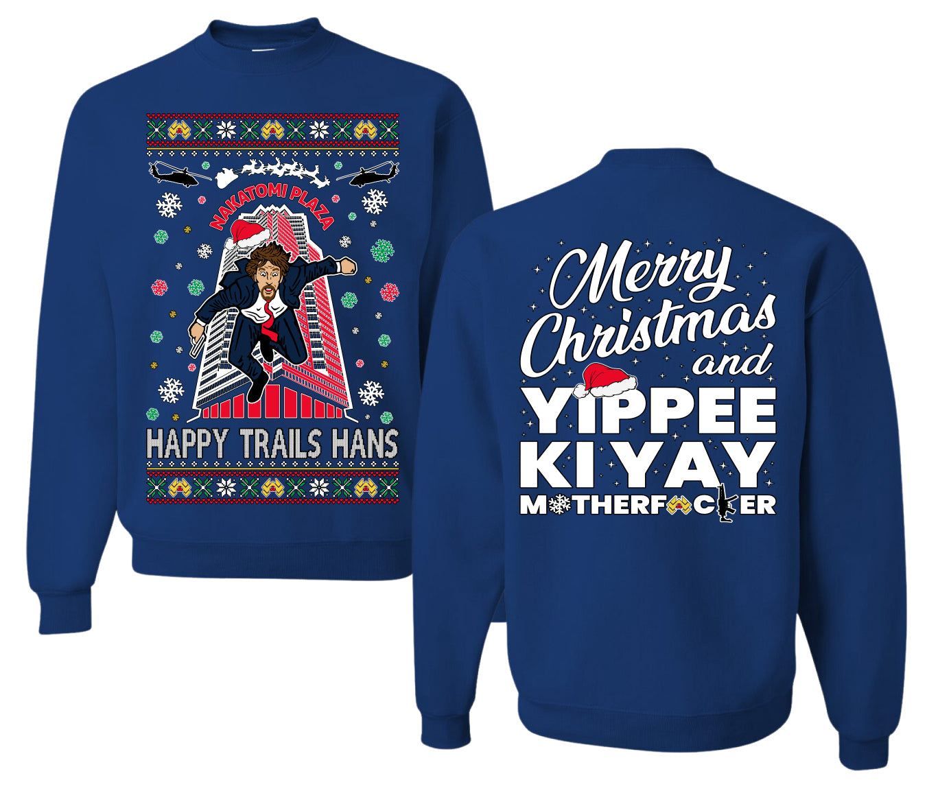 Nakatomi Plaza Happy Trails Hans Ugly Christmas Front and Back Sweater Unisex Crewneck Sweatshirt