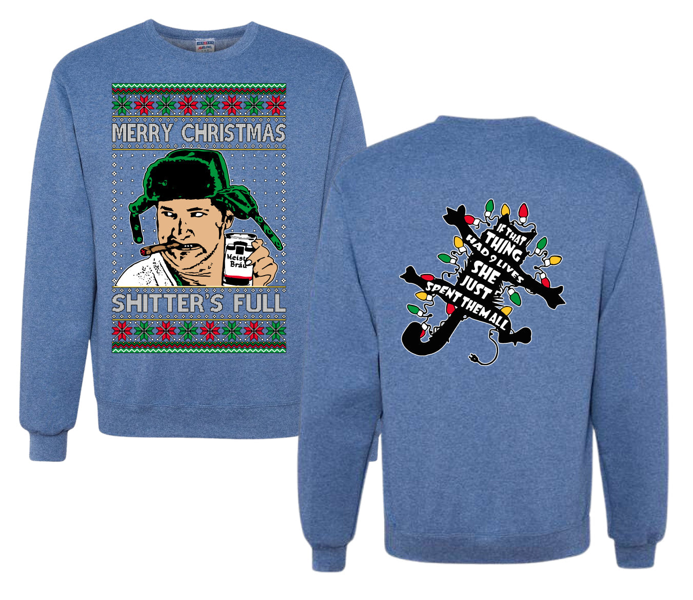 Shitter's Full Cousin Eddie Christmas Family Vacation Ugly Christmas Front and Back Sweater Unisex Crewneck Sweatshirt