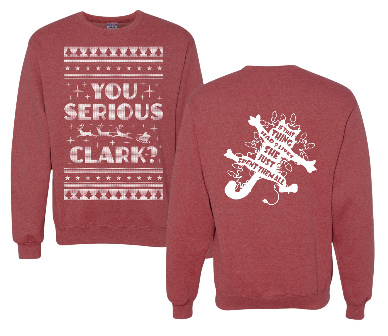 You Serious Clark Christmas Vacation Movie  Ugly Christmas Front and Back Sweater Unisex Crewneck Sweatshirt