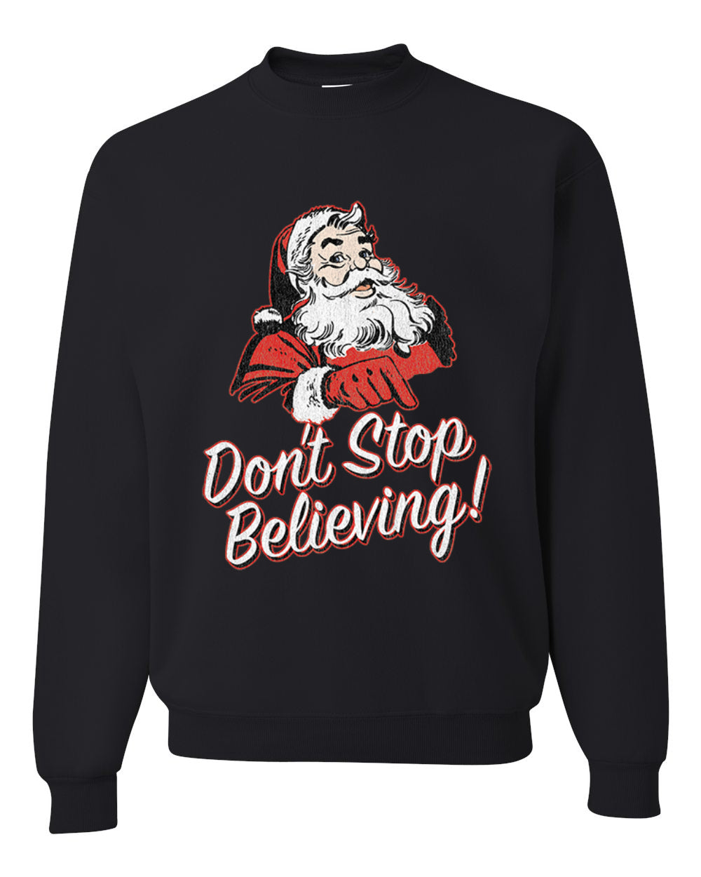 Santa Don’t Stop Believing Christmas Unisex Crewneck Graphic Sweatshirt