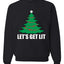 Lets Get Lit Xmas Tree Ugly Christmas Sweater Unisex Crewneck Graphic Sweatshirt