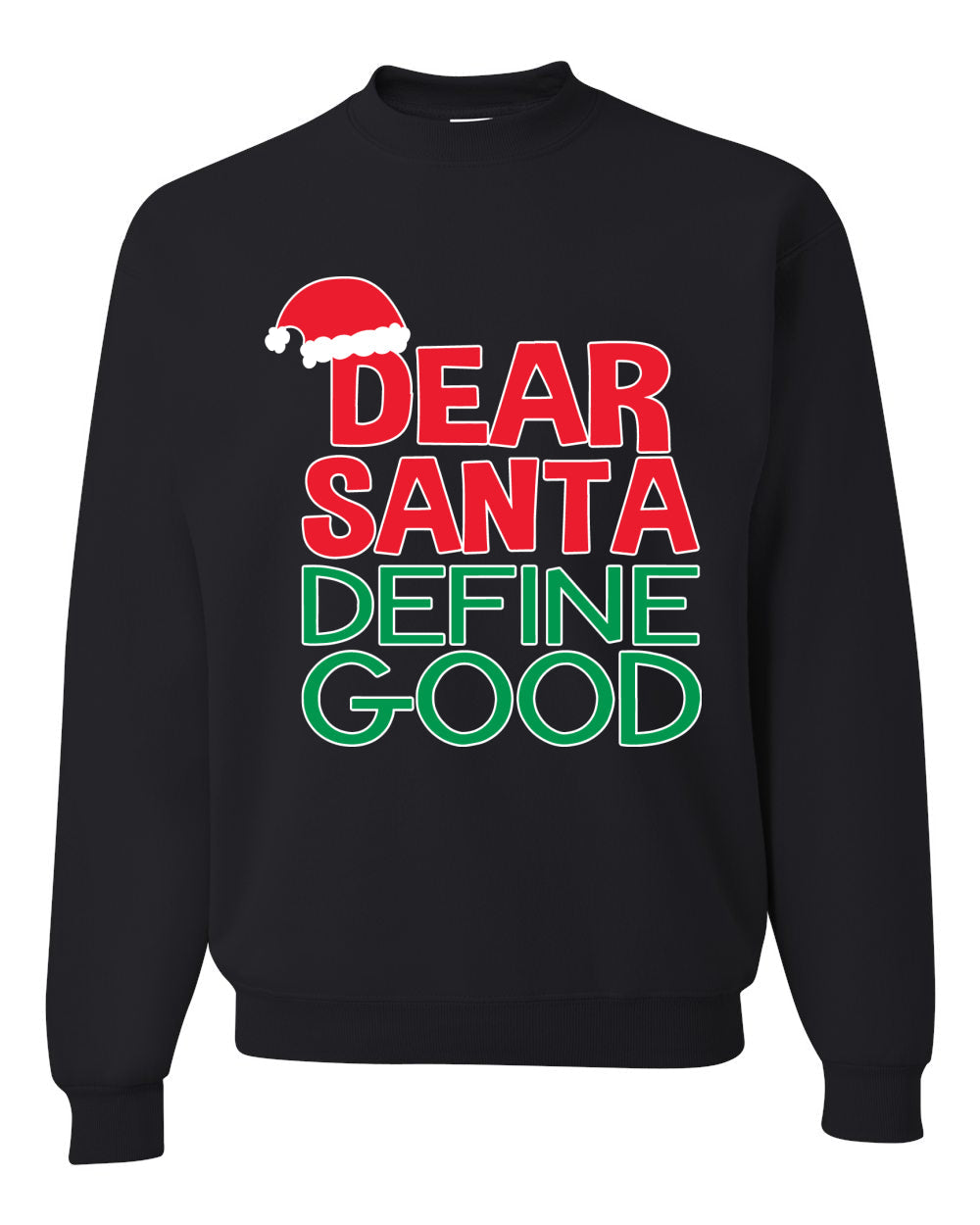 Dear Santa Define Good Ugly Christmas Sweater Christmas Unisex Crewneck Graphic Sweatshirt