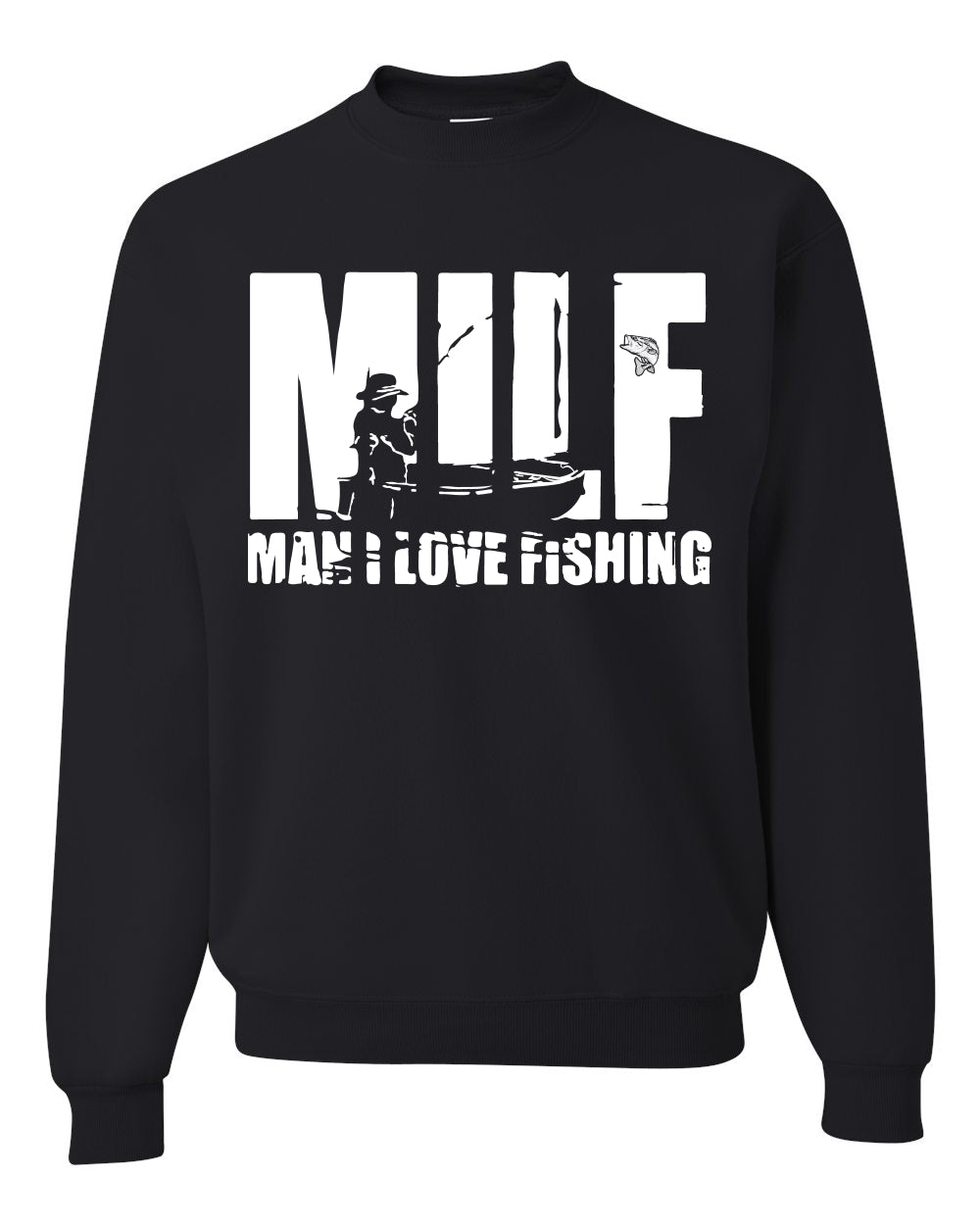 MILF Man I love Fishing Fisherman Lover Humor  Fishing Unisex Crewneck Graphic Sweatshirt