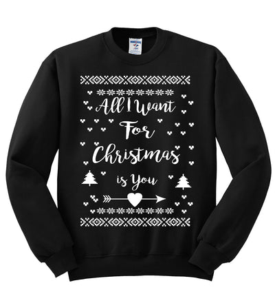 All I Want for Christmas is You Christmas Unisex Crewneck Graphic Sweatshirt