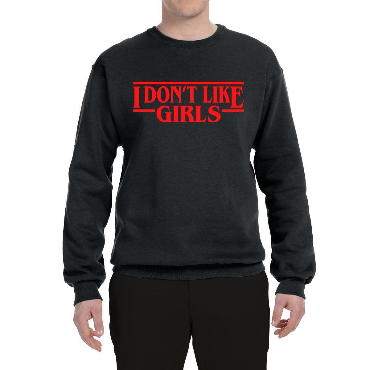 I Don't Like Girls Parody Sweater, Unisex Crewneck Sweatshirts