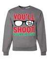 You'll Shoot Your Eye Out Movie Parody  Ugly Christmas Sweater Unisex Crewneck Graphic Sweatshirt
