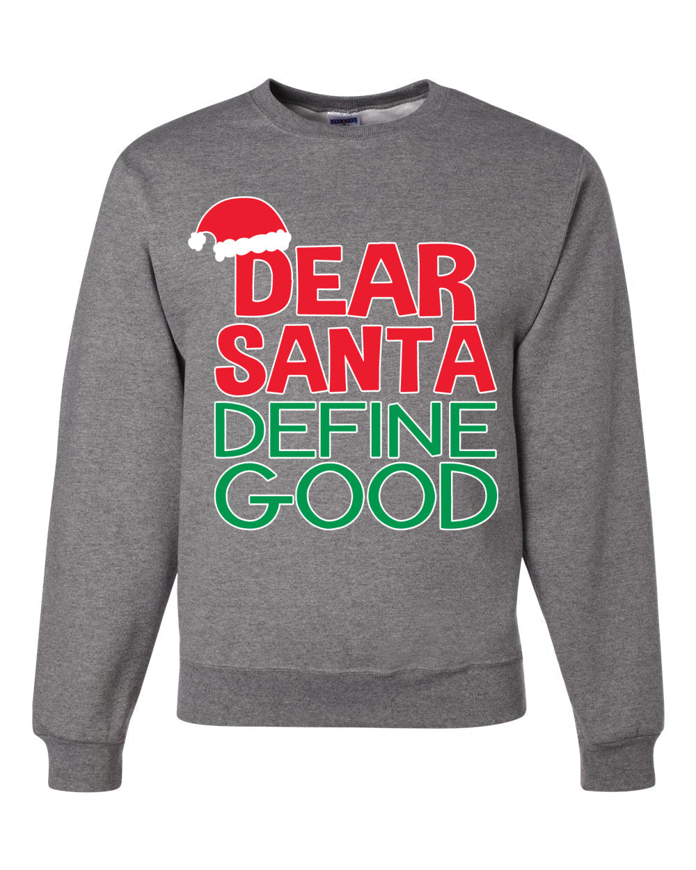 Dear Santa Define Good Ugly Christmas Sweater Christmas Unisex Crewneck Graphic Sweatshirt