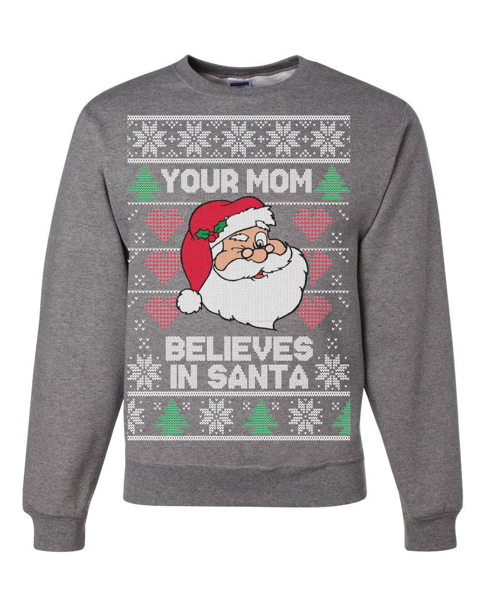 Your Mom Believes in Santa Christmas Unisex Crewneck Graphic Sweatshirt
