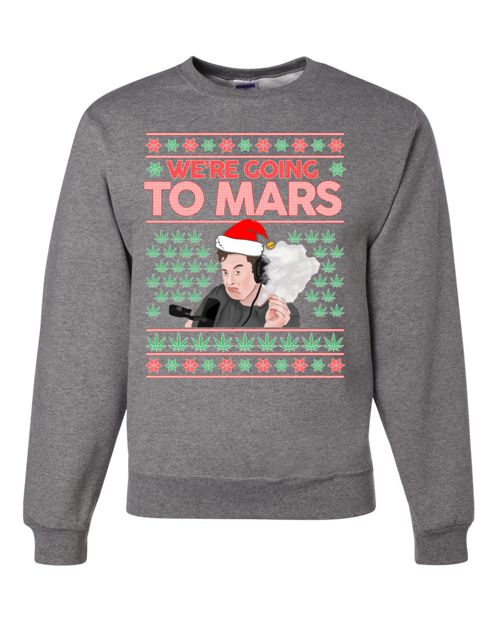 We're Going to Mars High Elon Musk Santa Weed Marijuana Xmas Christmas Unisex Crewneck Graphic Sweatshirt