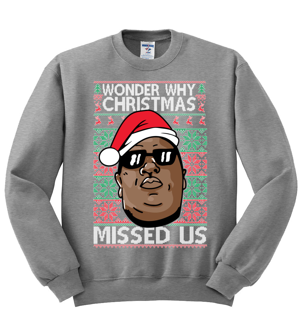 biggie wonder why christmas missed us Christmas Unisex Crewneck Graphic Sweatshirt