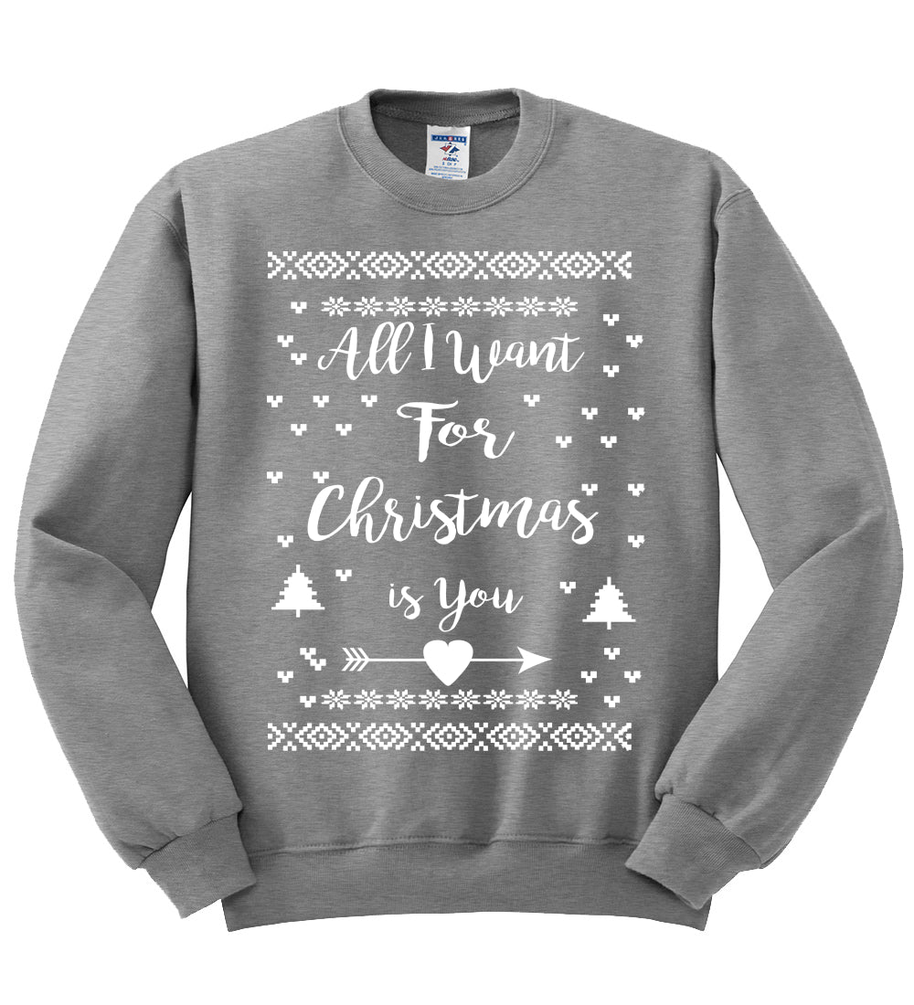 All I Want for Christmas is You Christmas Unisex Crewneck Graphic Sweatshirt