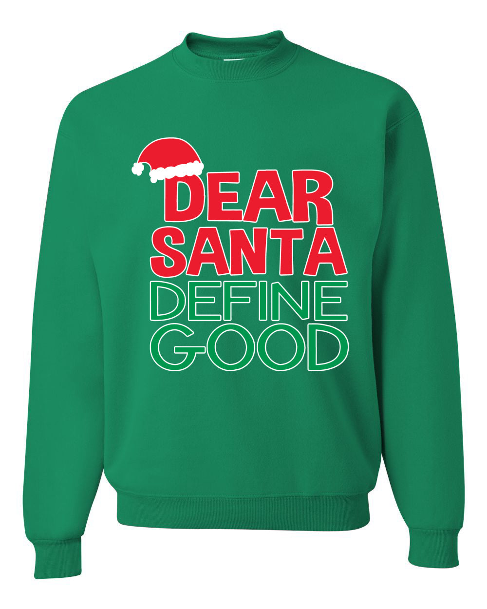 Dear Santa Define Good Ugly Christmas Sweater Christmas Unisex Crewneck Graphic Sweatshirt