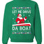 Let Me Drive Da Boat Funny Santa Xmas Christmas Unisex Crewneck Graphic Sweatshirt