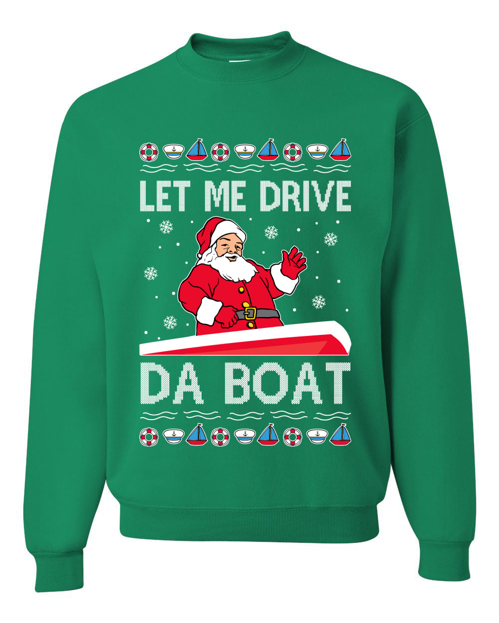 Let Me Drive Da Boat Funny Santa Xmas Christmas Unisex Crewneck Graphic Sweatshirt