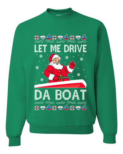 Let Me Drive Da Boat Funny Santa Xmas Christmas Unisex Crewneck Graphic Sweatshirt