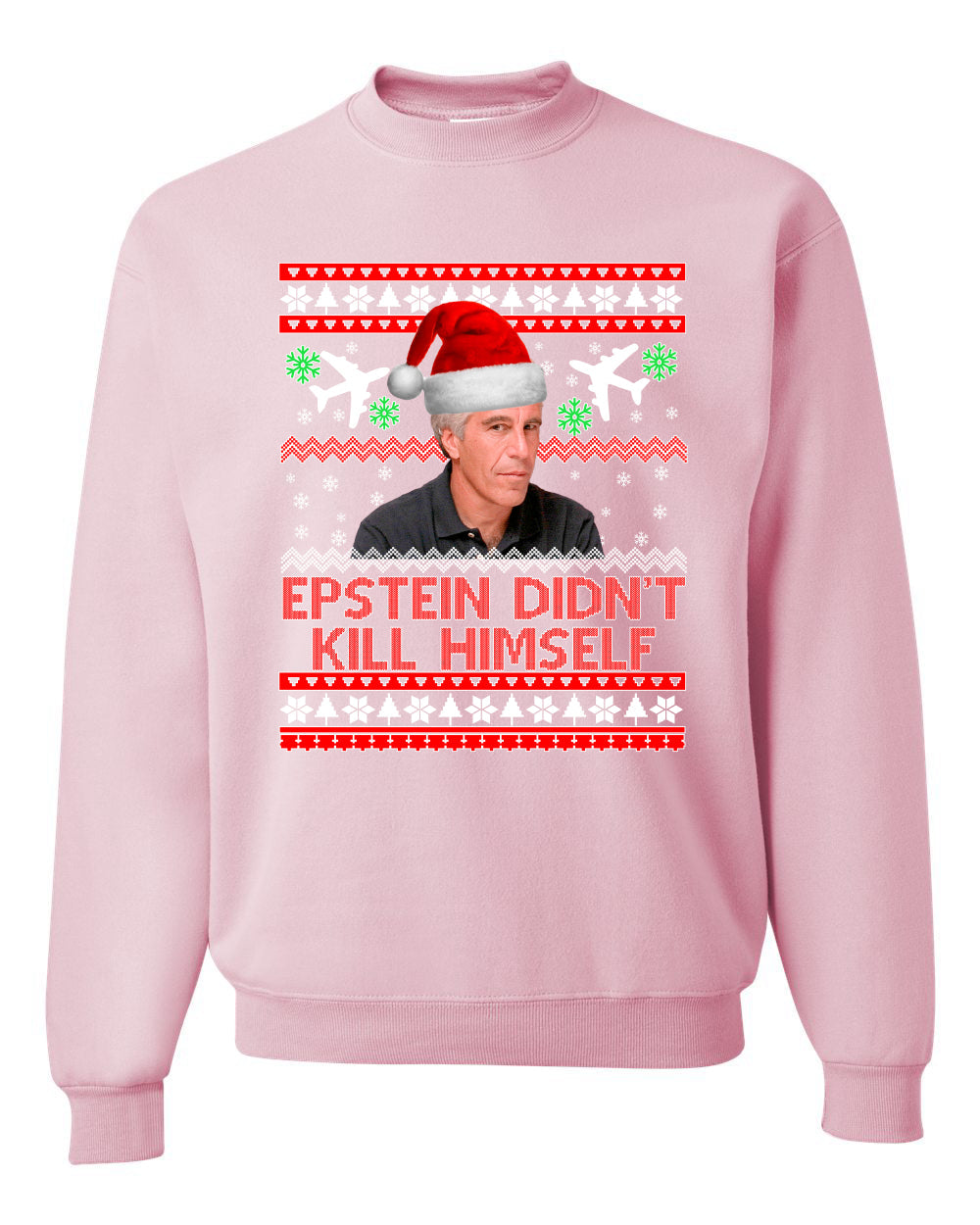 Epstein Didn't Kill Himself Funny Santa Holidays Xmas Christmas Unisex Crewneck Graphic Sweatshirt