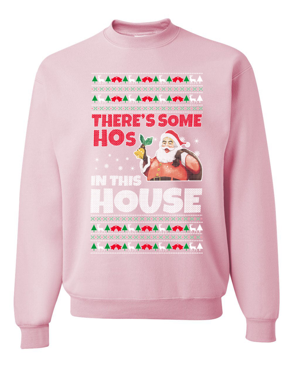 There is Some Hos in the House Christmas Unisex Crewneck Graphic Sweatshirt