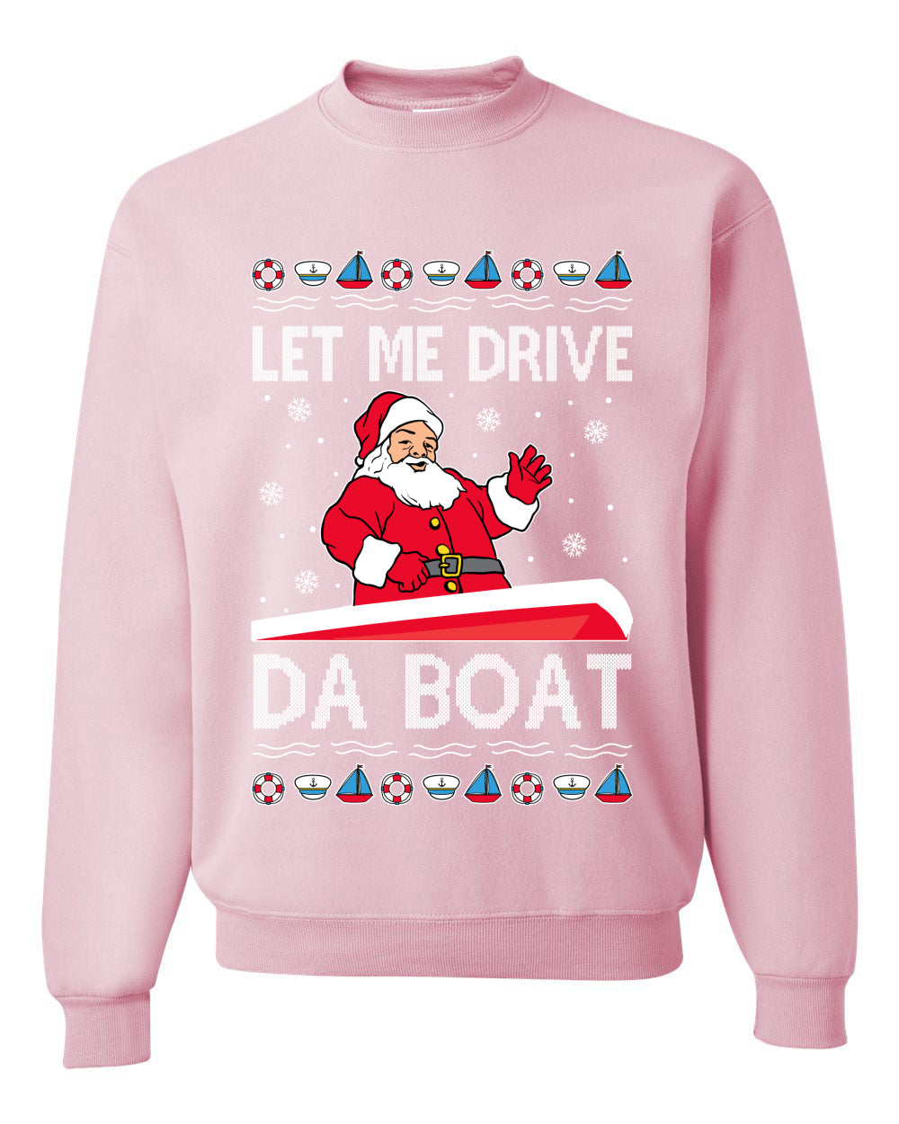 Let Me Drive Da Boat Funny Santa Xmas Christmas Unisex Crewneck Graphic Sweatshirt