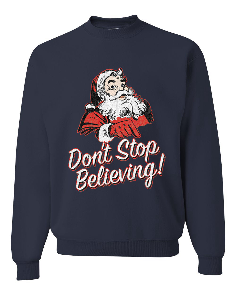 Santa Don’t Stop Believing Christmas Unisex Crewneck Graphic Sweatshirt
