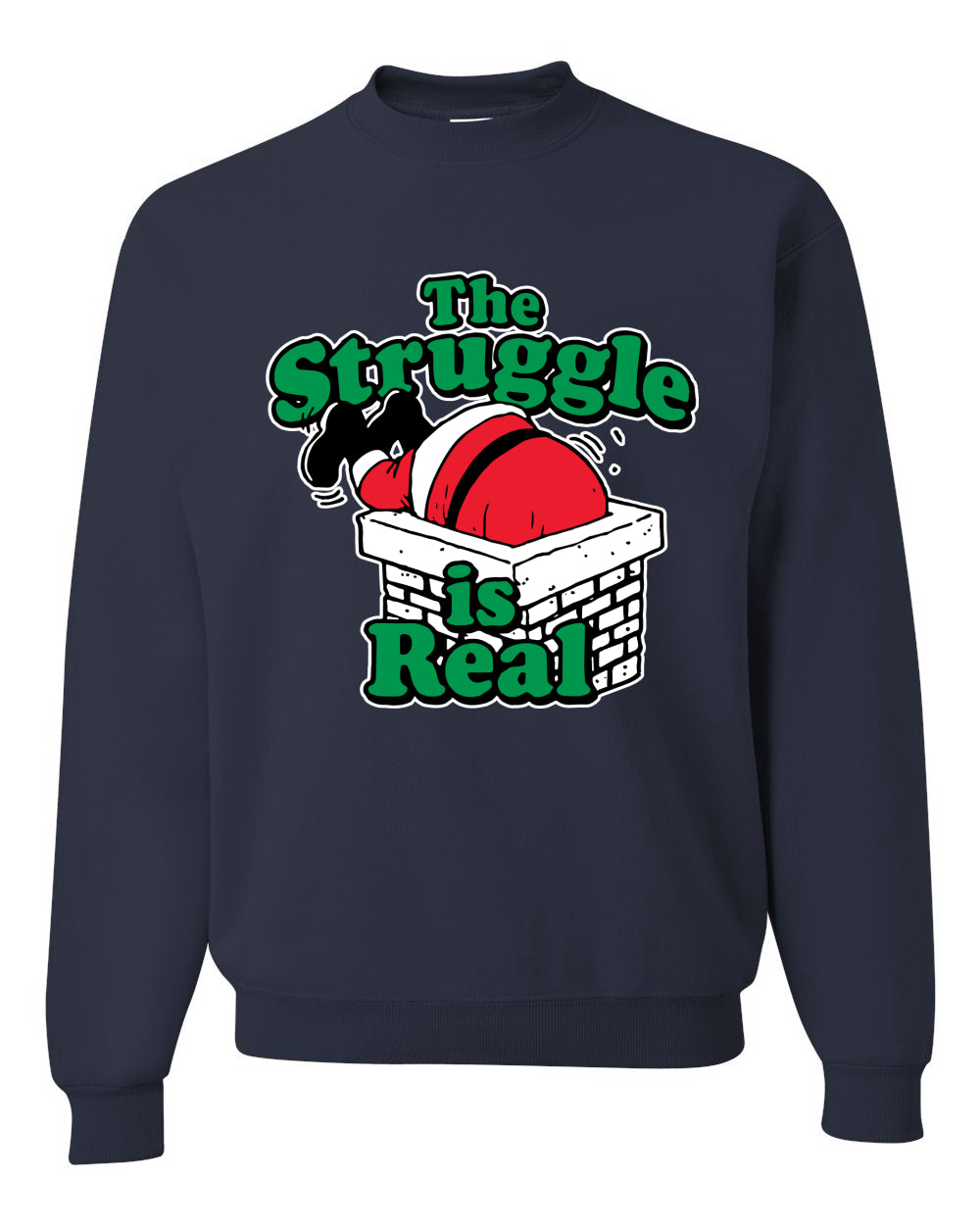 The Struggle is Real Xmas  Ugly Christmas Sweater Unisex Crewneck Graphic Sweatshirt