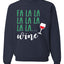 Fa La La La Wine Xmas Spirit Ugly Christmas Sweater Christmas Unisex Crewneck Graphic Sweatshirt