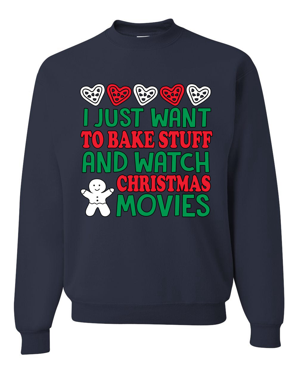 I Just want to Make Stuff and Watch Christmas Movies Ugly Christmas Sweater Christmas Unisex Crewneck Graphic Sweatshirt