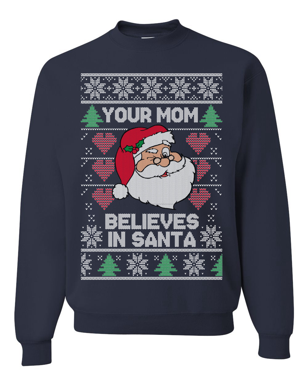 Your Mom Believes in Santa Christmas Unisex Crewneck Graphic Sweatshirt
