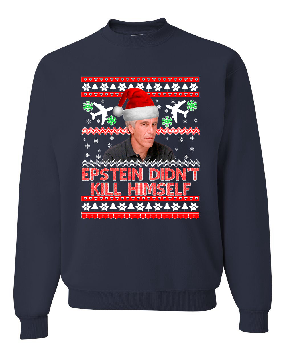 Epstein Didn't Kill Himself Funny Santa Holidays Xmas Christmas Unisex Crewneck Graphic Sweatshirt