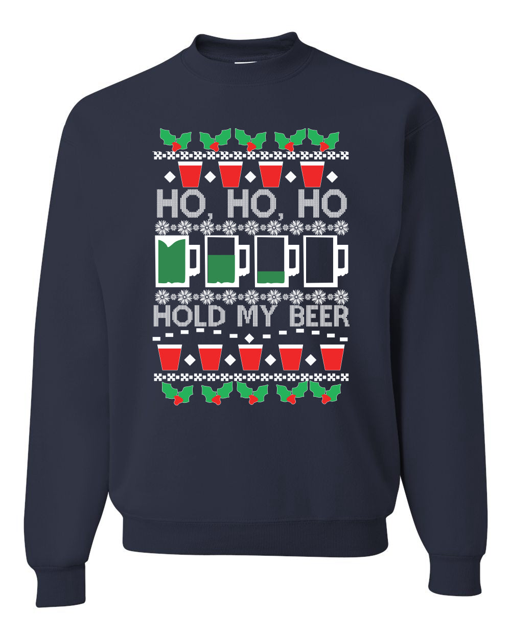 Ho Ho Ho Hold My Beer Funny Beer Drinking Xmas Christmas Unisex Crewneck Graphic Sweatshirt