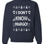 I Don't Know Margo Christmas Unisex Crewneck Graphic Sweatshirt