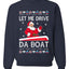 Let Me Drive Da Boat Funny Santa Xmas Christmas Unisex Crewneck Graphic Sweatshirt