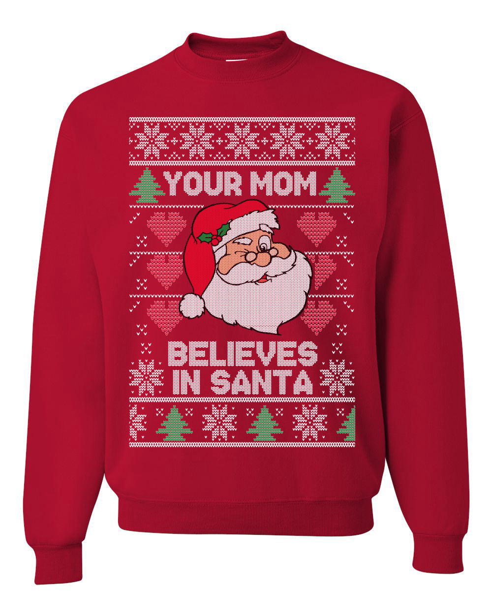 Your Mom Believes in Santa Christmas Unisex Crewneck Graphic Sweatshirt